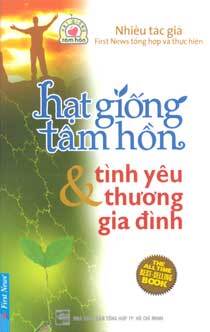 Hạt giống tâm hồn: Tình yêu thương gia đình - Nhiều tác giả