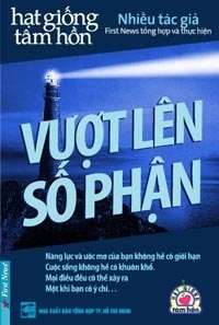 Hạt giống tâm hồn - Vượt lên số phận - Nhiều tác giả