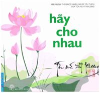 Hãy cho nhau (Kèm CD) - Tôn Nữ Hỷ Khương