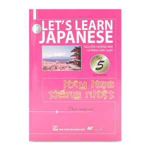 Hãy Học Tiếng Nhật - Phần Nâng Cao Tập 5 (Không Kèm VCD)
