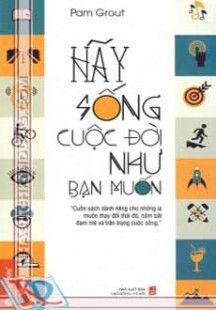 hãy sống cuộc đời như bạn muốn