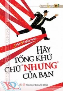 Hãy tống khứ chữ nhưng của bạn