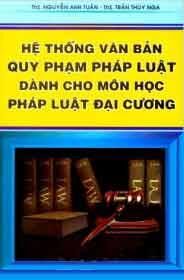 Hệ Thống Văn Bản Quy Phạm Pháp Luật Dành Cho Môn Học Pháp Luật Đại Cương