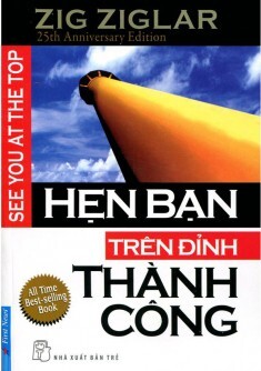 Hẹn bạn trên đỉnh thành công - Zig Ziglar