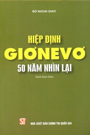 Hiệp Định Giơnevơ 50 Năm Nhìn Lại - Nxb Chính trị Quốc Gia