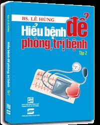 Hiểu bệnh để phòng, trị bệnh (Bộ 2 tập) - Bs. Lê Hùng