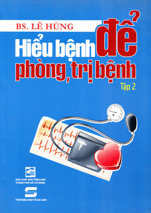 Hiểu bệnh để phòng trị bệnh - Tập 2