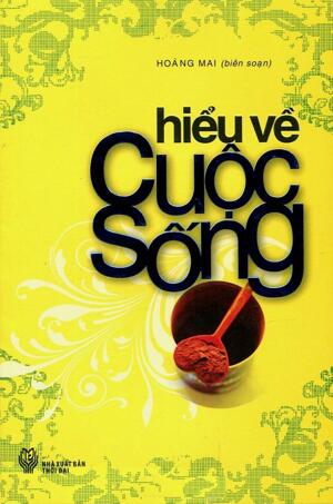 Hiểu về cuộc sống - Hoàng Mai (biên soạn)