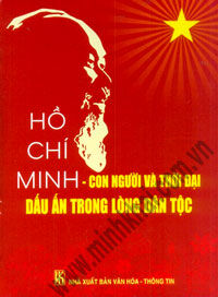 Hồ Chí Minh - Con Người Và Thời Đại Dấu Ấn Trong Lòng Dân Tộc