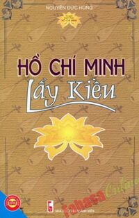 Hồ Chí Minh Lẩy Kiều - Tác giả: : Nguyễn Đức Hùng