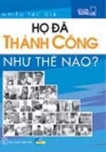 Họ đã thành công như thế nào?