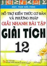 Hỗ Trợ Kiến Thức Cơ Bản Và Phương Pháp Giải Nhanh Bài Tập Giải Tích 12