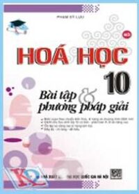 Hoá học 10 - Bài tập và phương pháp giải