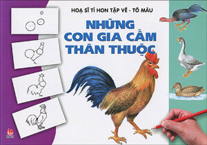 Họa sĩ tí hon tập vẽ - tô màu - Những con gia cầm thân thuộc - Nhiều tác giả