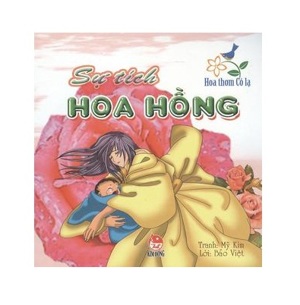 Hoa thơm cỏ lạ - Sự tích hoa hồng