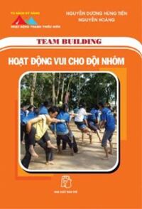 Hoạt động vui cho đội nhóm - Nguyễn Dương Hùng Tiến & Nguyễn Hoàng