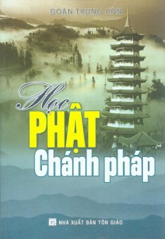 Học Phật Chánh Pháp - Đoàn Trung Còn