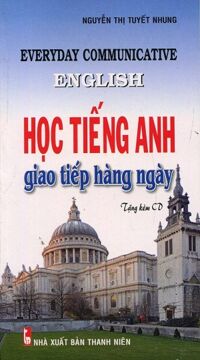 Học Tiếng Anh Giao Tiếp Hàng Ngày - Kèm CD