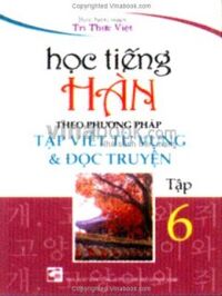 Học Tiếng Hàn Theo Phương Pháp Tập Viết Từ Vựng Và Đọc Truyện (Tập 6) - Tác giả: Tri Thức Việt