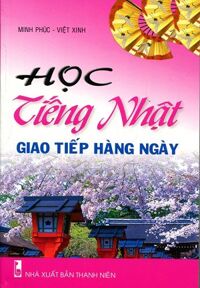 Học Tiếng Nhật Giao Tiếp Hàng Ngày - Kèm CD