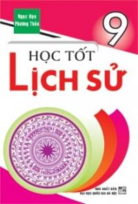 HỌC TỐT LỊCH SỬ 9