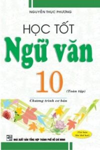 Học tốt ngữ văn 10 (Toàn tập) - chương trình cơ bản