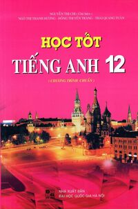 Học Tốt Tiếng Anh Lớp 12 (Chương Trình Chuẩn)