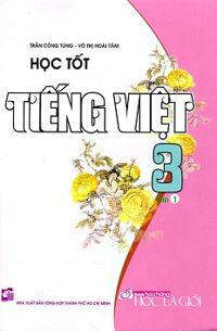 Học Tốt Tiếng Việt Lớp 3 - Tập 1