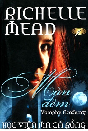 Học viện ma cà rồng (T1): Màn đêm - Richelle Mead