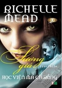 Học viện ma cà rồng (T2): Sương giá - Richelle Mead