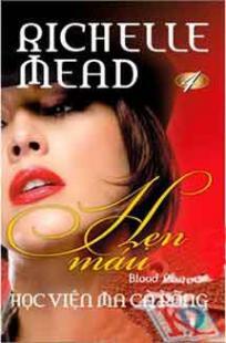 Học viện ma cà rồng (T4): Hẹn máu - Richelle Mead