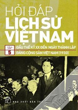 Hỏi đáp Lịch sử Việt Nam - Tập 5