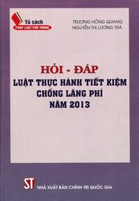 Hỏi Đáp Luật Thực Hành Tiết Kiệm Chống Lãng Phí Năm 2013