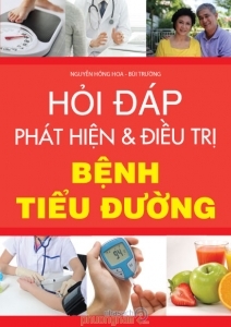 Hỏi - Đáp: Phát hiện và điều trị bệnh tiểu đường - Nguyễn Hồng Hoa & Bùi Trường