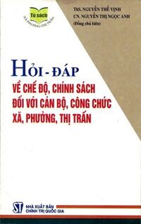 Hỏi Đáp Về Chế Độ Chính Sách Đối Với Cán Bộ Công Chức Xã Phường Thị Trấn