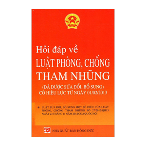 Hỏi Đáp Về Luật Phòng, Chống Tham Nhũng (Đã Được Sửa Đổi, Bổ Sung)