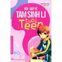 Hỏi đáp về tâm sinh lý tuổi teen - Dành cho bạn gái - Huyền Thư