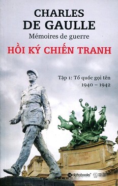 Hồi Ký Chiến Tranh - Tập 1: Tổ Quốc Gọi Tên 1940 - 1942