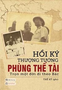 Hồi Ký Thượng Tướng Phùng Thế Tài