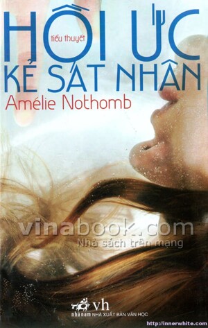 Hồi ức kẻ sát nhân - Amélie Nothomb