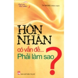 Hôn nhân có vấn đề … phải làm sao? - Thi Nhung