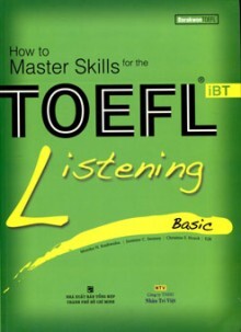 How to Master Skills for the TOEFL iBT: Listening Basic - Nhiều tác giả