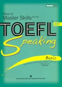 How to Master Skills for the TOEFL iBT: Speaking Basic (Kèm CD) - Nhiều tác giả