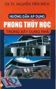 Hướng Dẫn Áp Dụng Phong Thủy Học Trong Xây Dựng Nhà