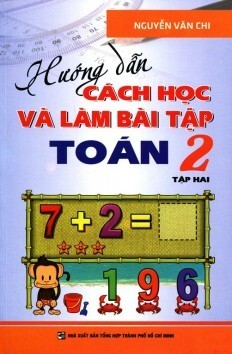 Hướng Dẫn Cách Học Và Làm Bài Tập Toán Lớp 2 (Tập 2)