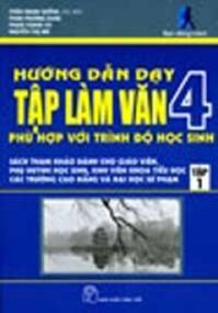 Hướng dẫn dạy tập làm văn 4 (tập 1)