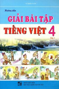 Hướng Dẫn Giải Bài Tập Tiếng Việt Lớp 4 (Tập 1)