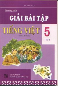 Hướng dẫn giải bài tập tiếng việt 5 Tập 1