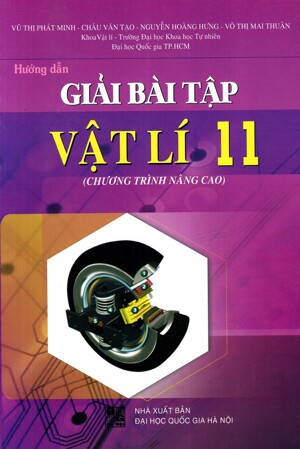 Hướng Dẫn Giải Bài Tập Vật Lí Lớp 11 (Chương Trình Nâng Cao)