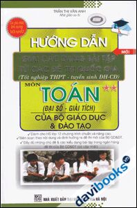 Hướng Dẫn Giải Các Dạng Bài Tập Từ Các Đề Thi Quốc Gia Môn Toán Đại Số Giải Tích - Tập 2